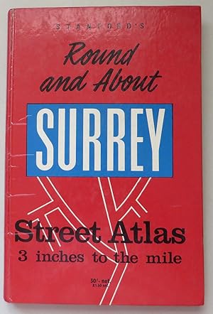Stanford's Round and About Surrey Street Atlas: 3 inches to the mile