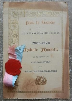 Palais du Trocadéro. Jeudi 24 mai 1894, à une heure 1/2. Troisième matinée annuelle au bénéfice d...