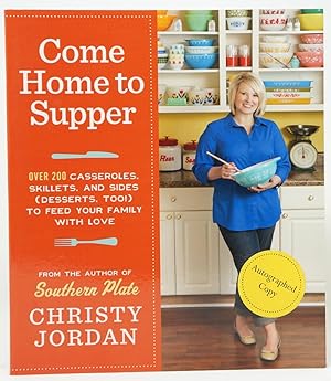 Come Home to Supper: Over 200 Satisfying Casseroles, Skillets, and Sides (Desserts, Too!) to Feed...
