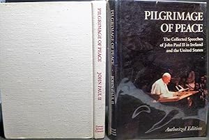 Pilgrimage of Peace - The Collected Speeches of John Paul ll in Ireland and the United States