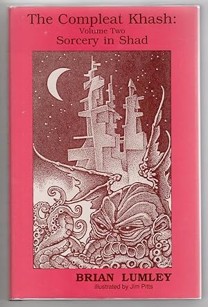 The Compleat Khash (Volume Two) Sorcery in Shad by Brian Lumley Signed