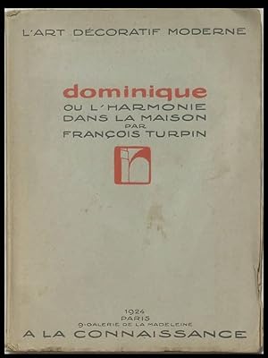 DOMINIQUE OU L'HARMONIE DANS LA MAISON, 1924 - MOBILIER ART DECO, DOMIN