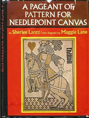 A Pageant of Pattern for Needlepoint Canvas. Centuries of Design, Textures, Stitches: A New Explo...