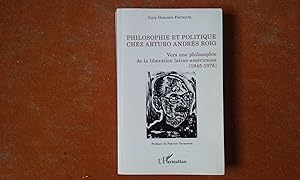 Philosophie et politique chez Arturo Andrès Roig. Vers une philosophie de la libération latino-am...
