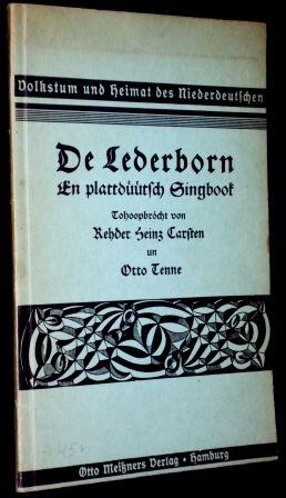 De Lederborn. En plattdüütsch Singbook. Tohoopbröcht von Rehder Heinz Carsten un Otto Tenne. (= V...