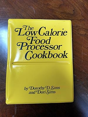The Low Calorie Food Processor Cookbook