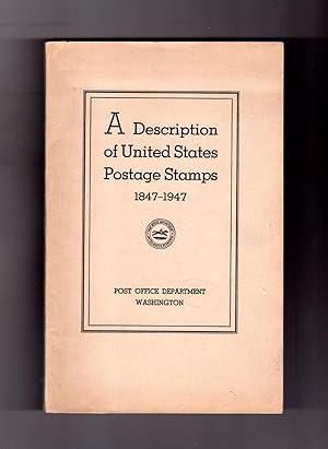 A Description of United States Postage Stamps 1847-1947. Post Office Department, Washington