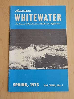 American Whitewater: The Journal of the American Whitewater Association, Spring 1973