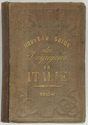 Nouveau Guide du Voyageur en Italie ou Description détaillée de toutes les villes, bourgs, villages