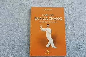 L'ART DU BA GUA ZHANG une pratique du kung-fu