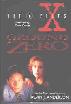 Ground Zero (X-Files Ser.)