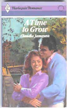 A Time to Grow (Harlequin Romance #2691 05/85)