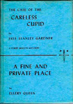 The Case of the Careless Cupid / A Fine and Private Place