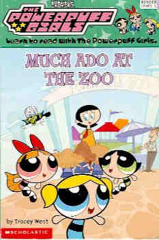 Much Ado at the Zoo (Powerpuff Girls Ser., Vol. 1)