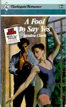 A Fool to Say Yes (Harlequin Romance #2780 08/86)