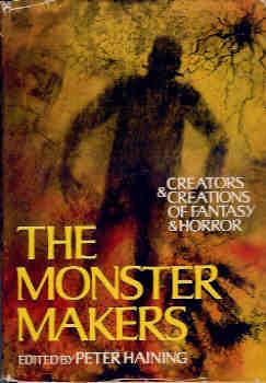 The Monster Makers: Creators and Creations of Fantasy and Horror