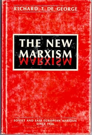 The New Marxism: Soviet and East European Marxism Since 1956