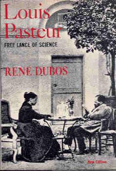 Louis Pasteur - Free Lance of Science