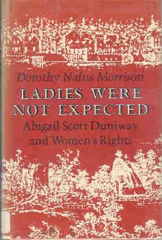 Ladies Were Not Expected: Abigail Scott Duniway and Women's Rights