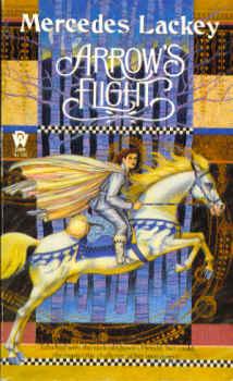 Arrow's Flight (The Heralds of Valdemar Trilogy, Book 2)