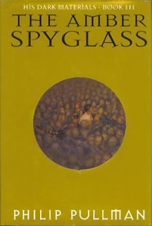 The Amber Spyglass (His Dark Materials Ser., Bk. 3)