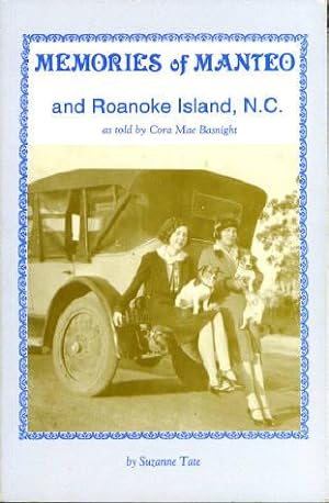Memories of Manteo and Roanoke island, N.C. As Told By Cora Mae Basnight