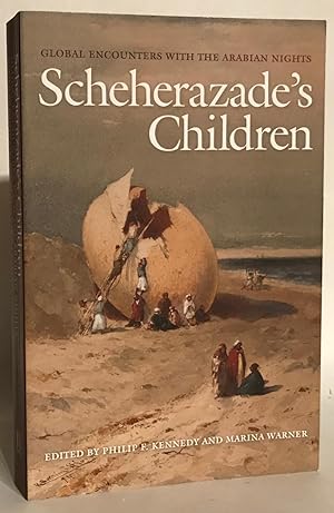 Scheherazade's Children. Global Encounters With the Arabian Nights.