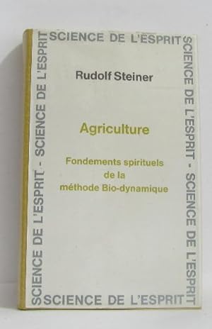 Agriculture fondements spirituels de la méthode bio-dynamique