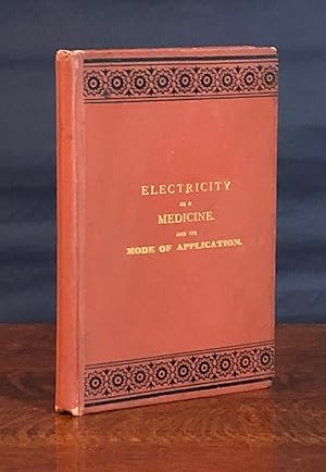 Electricity as a Medicine, and Its Mode of Application