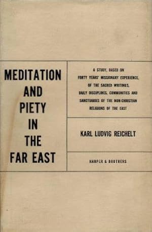MEDITATION AND PIETY IN THE FAR EAST: A Religious-Psychological Study