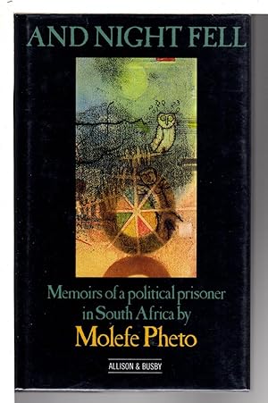 AND NIGHT FELL: Memoirs of a Political Prisoner in South Africa.