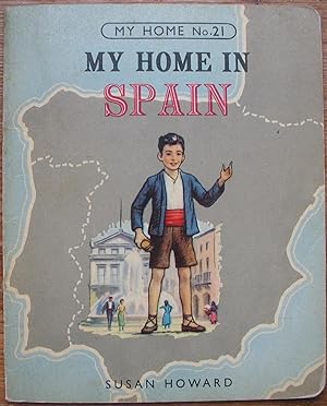 My Home in Spain - Number 21 in the My Home Series - Rare first edition