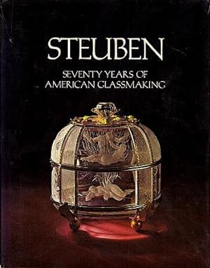 Steuben: Seventy Years of American Glassmaking