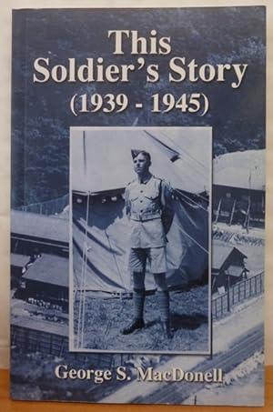 This Soldier's Story, 1939-1945
