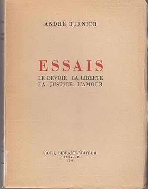 Essais. Le devoir, la liberté, la justice, l'amour.