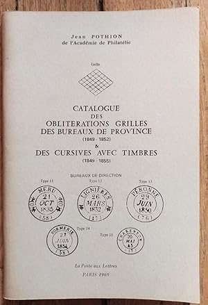 CATALOGUE des OBLITÉRATIONS GRILLES des BUREAUX de PROVINCE (1849-1852) & des CURSIVES avec TIMBR...
