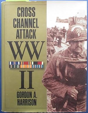 Cross-Channel Attack: The European Theatre of Operations (United States Army in World War II)