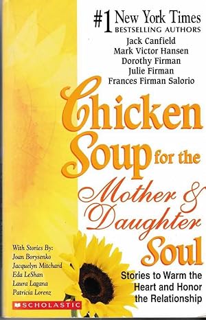 Chicken Soup for the Soul Mother and Daughter Soul: Stories to Warm the Heart and Honor the relat...