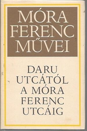 Daru utcatol a Mora Ferenc Utcaig (Mora Ferenc Muvei [Series]}