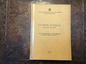 L' unità d'Italia (luglio 1858-marzo 1861). Fonti bibliografiche e documentarie esistenti presso ...
