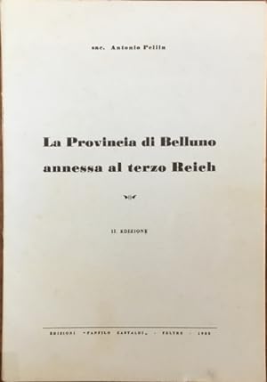 La Provincia di Belluno annessa al Terzo Reich. II edizione