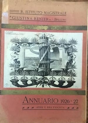 R. Istituto Magistrale Giustina Renier - Belluno. Annuario 1926 - 27