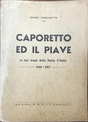 Caporetto e Il Piave nella Storia d'Italia 1809-1917