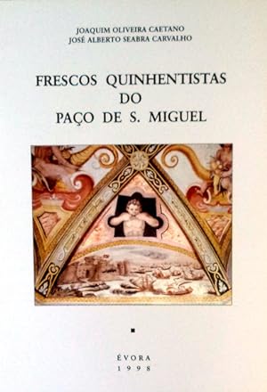 FRESCOS QUINHENTISTAS DO PAÇO DE S. MIGUEL.