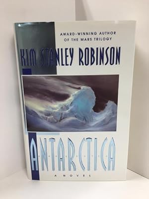 Antarctica by Kim Stanley Robinson (First Edition) Signed