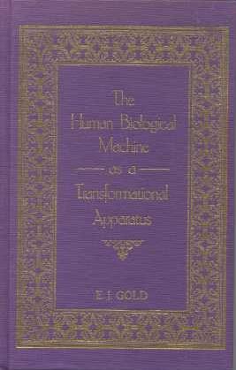 HUMAN BIOLOGICAL MACHINE AS TRANSFORMATIONAL APPARATUS:: The Labyrinth Trilogy, Volume I.