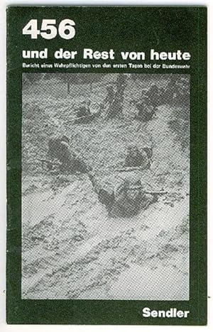 456 und der Rest von heute : Bericht eines Wehrpflichtigen von den ersten Tagen bei der Bundeswehr