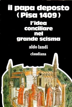 Il papa deposto (Pisa, 1409). L'idea conciliare nel grande scisma