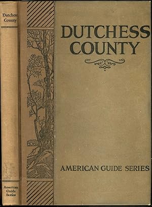 Dutchess County, American Guide Series. With the scarce Map Supplement by the Works Progress Admi...