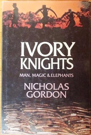 Ivory Knights : Man, Magic & Elephants